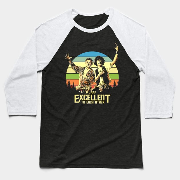 Bill and Ted - Be Excellent To Each Other Baseball T-Shirt by Pop Laris Manis